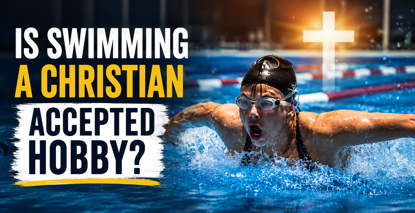 Is Swimming a Christian Accepted Hobby?